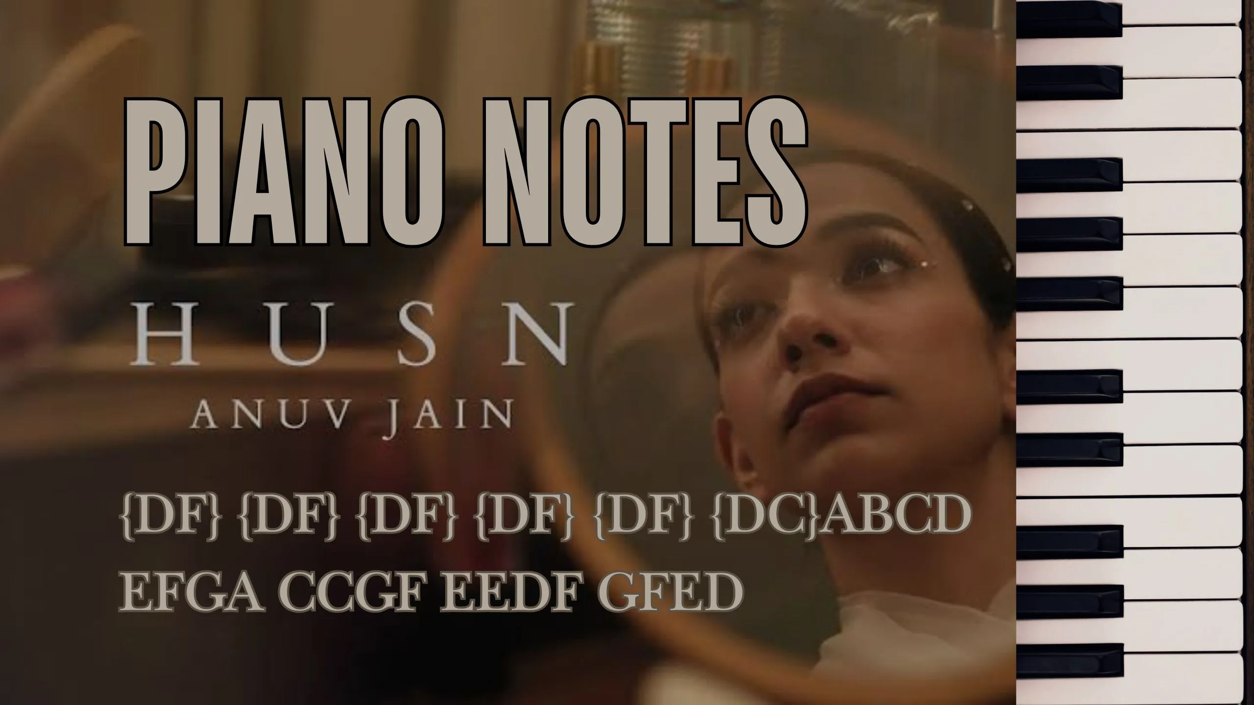 Husn Piano Notes | husn Keyboard notes | Anuv Jain | Dekho Dekho Kaisi baatein