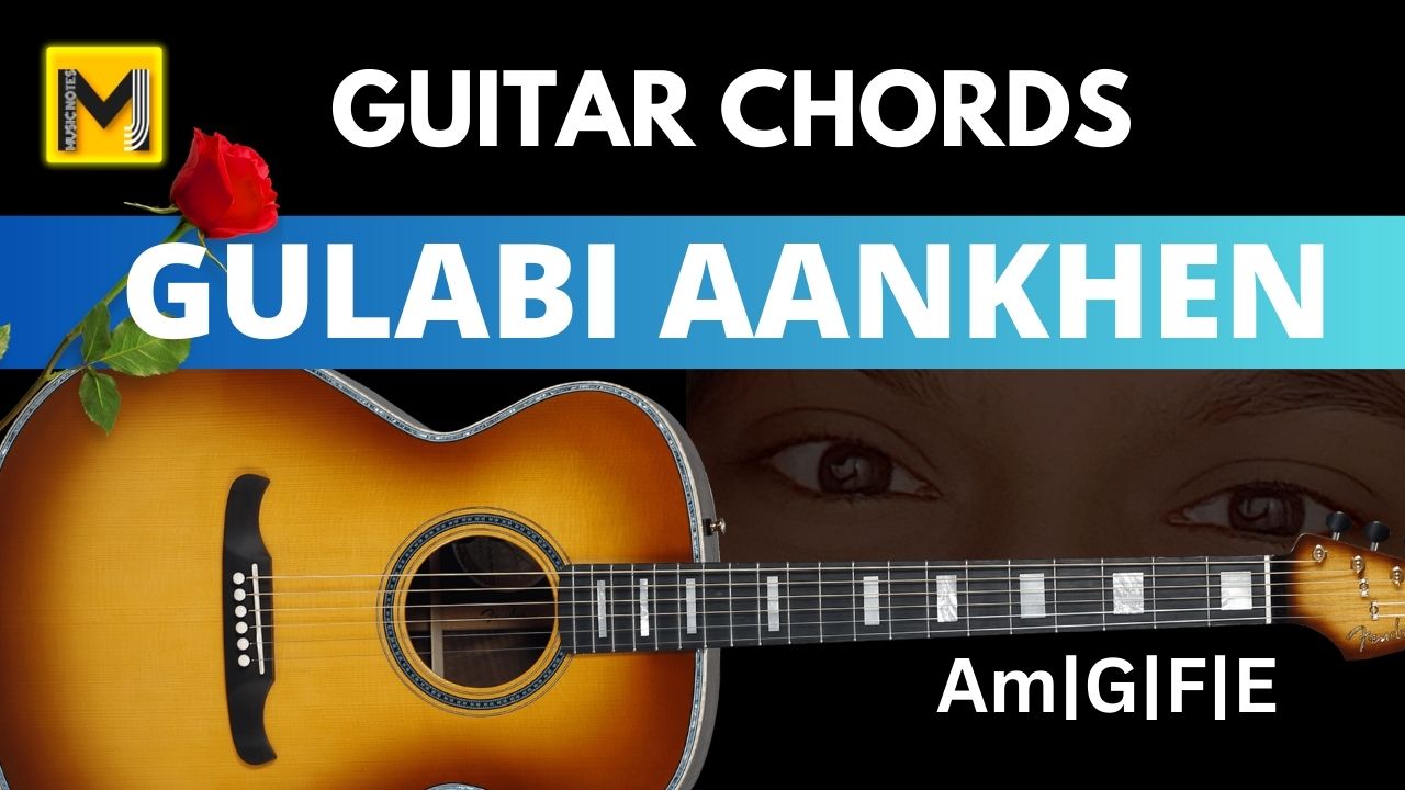 You are currently viewing Gulabi Aankhen Guitar Chords | easy & Accurate Chords