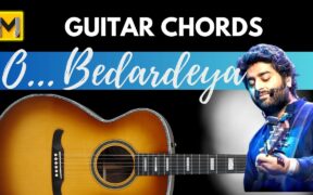 O Bedardeya guitar chords | Arijit Singh | Tu Jhoothi Main Makkar