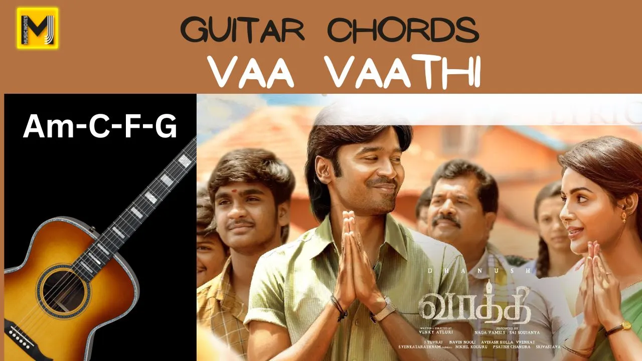 You are currently viewing Vaa Vaathi guitar chords | SIR movie | Dhanush | Easy & Accurate