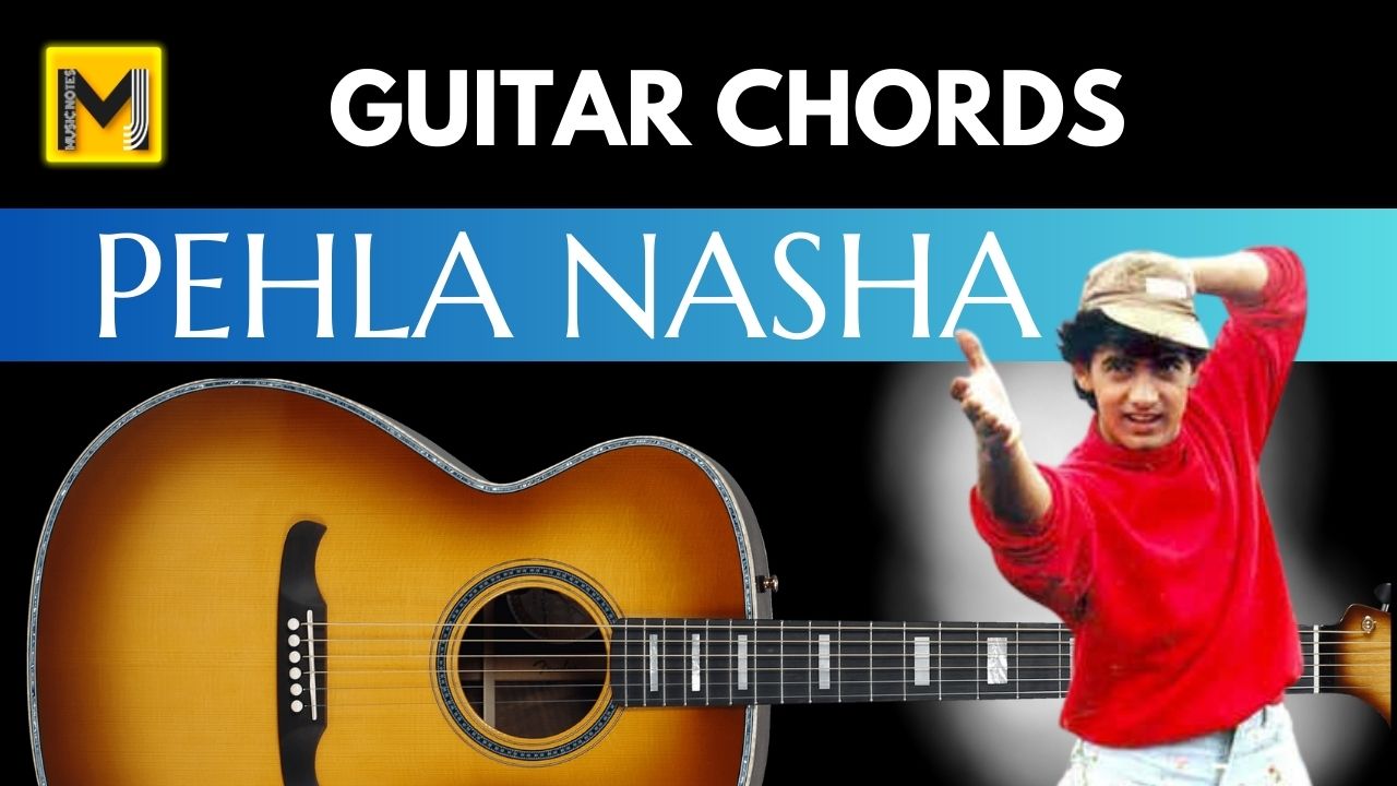 You are currently viewing Pehla Nasha Guitar Chords | easy & Accurate