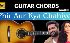 Phir Aur Kya Chahiye Guitar Chords | Easy & Accurate | Arijit singh