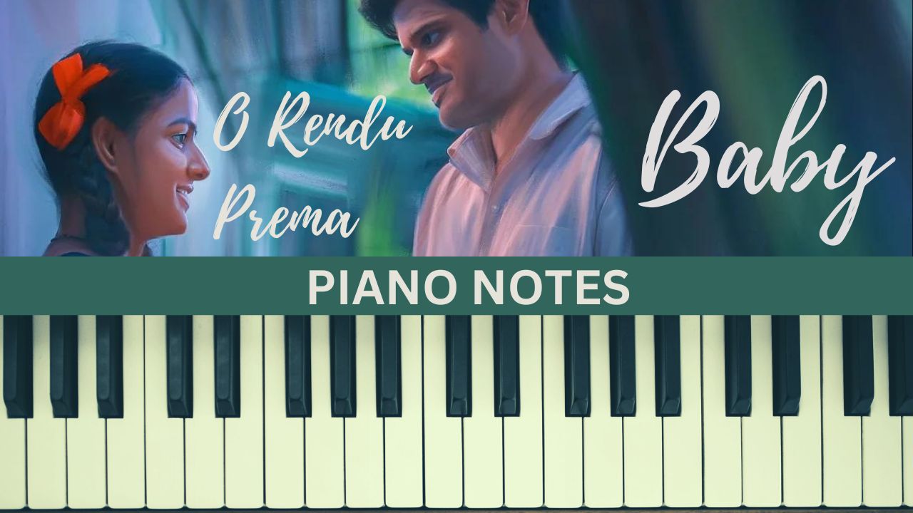 You are currently viewing O Rendu Prema Meghalila Piano Notes |Baby Movie|