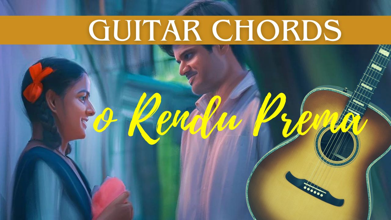 You are currently viewing O RENDU PREMA MEGHAALILA Guitar Chords | Baby Movie