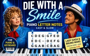 Die With A Smile Piano Notes – Bruno Mars and Lady Gaga | 2024