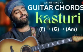 Kasturi Guitar Chords – Easy & Accurate Tabs for Arijit Singh’s Hit (2024)